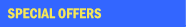 SPECIAL OFFERS