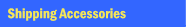 Shipping Accessories